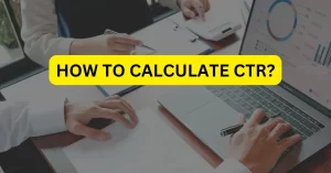 How To Calculate CTR Of A Digital Campaign?