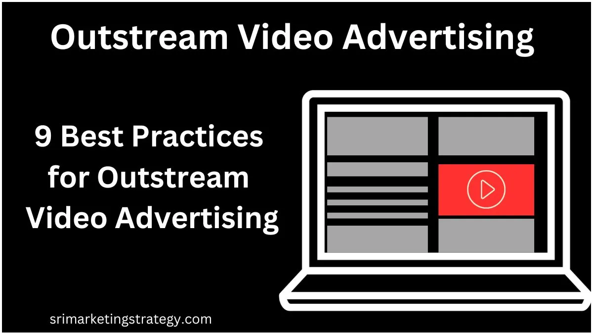 9 Best Practices for Outstream Video Advertising